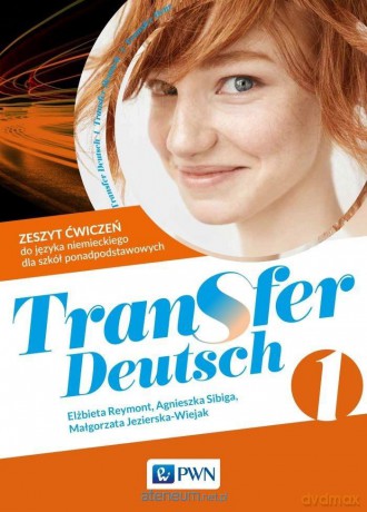 Transfer Deutsch 1. Zeszyt ćwiczeń - Agnieszka Sibiga, Elżbieta Reymont, Małgorzata Jezierska-Wiejak [KSIĄŻKA]