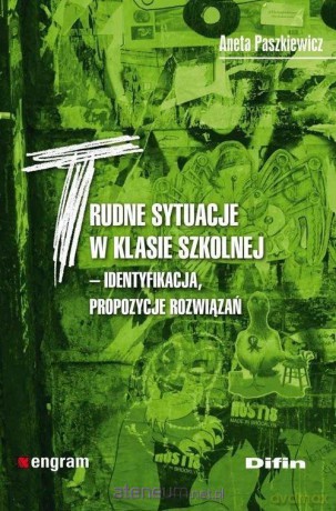 Trudne sytuacje w klasie szkolnej - Aneta Paszkiewicz [KSIĄŻKA]