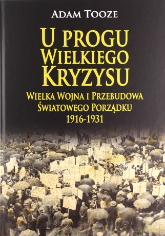 U progu Wielkiego Kryzysu - Adam Tooze [KSIĄŻKA]