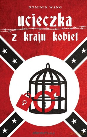 Ucieczka z kraju kobiet - Dominik Wang [KSIĄŻKA]