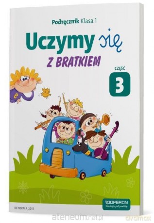 Uczymy się z Bratkiem 1 Podręcznik cz.3 - Agnieszka Szwejkowska-Kulpa, Małgorzata Rożynska [KSIĄŻKA]