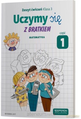 Uczymy się z Bratkiem 3 Matematyka ćwiczenie cz.1 [KSIĄŻKA]