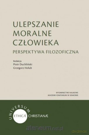 Ulepszanie moralne człowieka [KSIĄŻKA]