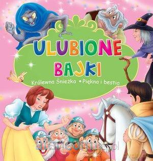 Ulubione Bajki. Królewna Śnieżka i Piękna i Bestia [KSIĄŻKA]