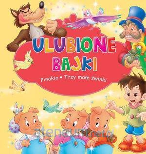 Ulubione Bajki. Pinokio i Trzy małe świnki [KSIĄŻKA]