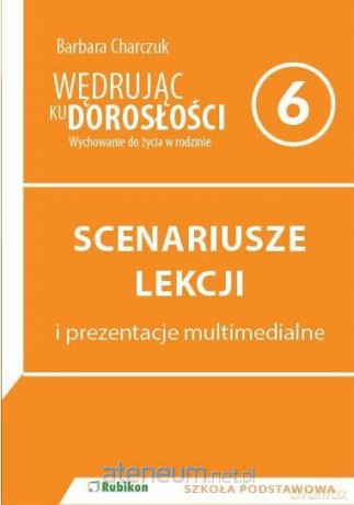 Wędrując ku dorosłości Szkoła podstawowa 6 scenariusz [KSIĄŻKA]+[CD]