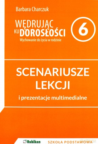 Wędrując ku dorosłości Szkoła podstawowa 6 scenariusz [KSIĄŻKA]+[CD]
