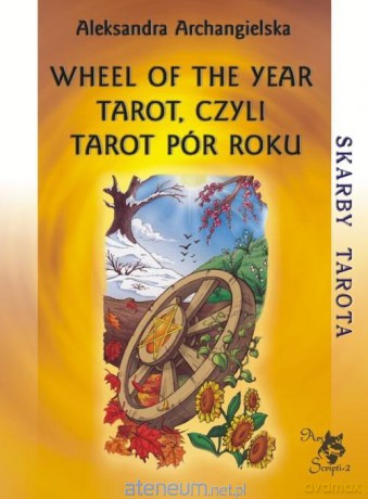 Wheel of the Year Tarot, czyli Tarot Pór Roku - Aleksandra Archangielska [KSIĄŻKA]