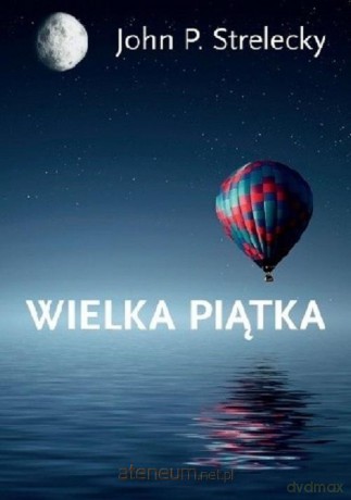 Wielka Piątka - John P. Strelecky [KSIĄŻKA]