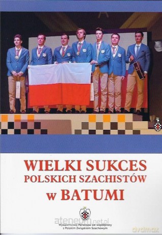 Wielki sukces Polskich szachistów w Batumi - Jacek Bielczyk [KSIĄŻKA]