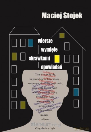 Wiersze wymięte skrawkami opowiadań - Maciej Stojek [KSIĄŻKA]