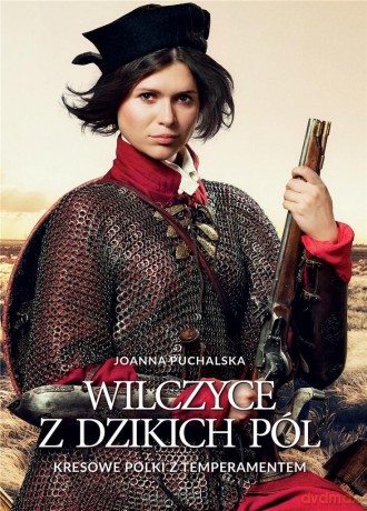Wilczyce z dzikich pól - Joanna Puchalska [KSIĄŻKA]