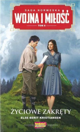 Wojna i miłość (Tom 8) Życiowe zakręty - Else Berit Kristiansen [KSIĄŻKA]
