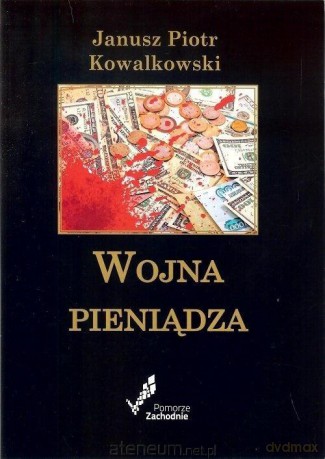Wojna pieniądza - Janusz Piotr Kowalewski [KSIĄŻKA]
