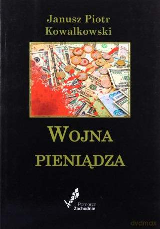 Wojna pieniądza - Janusz Piotr Kowalewski [KSIĄŻKA]