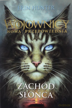 Wojownicy. Nowa przepowiednia (Tom 12) Zachód słońca - Erin Hunter [KSIĄŻKA]