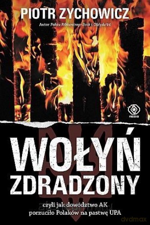 Wołyń zdradzony - Piotr Zychowicz [KSIĄŻKA]