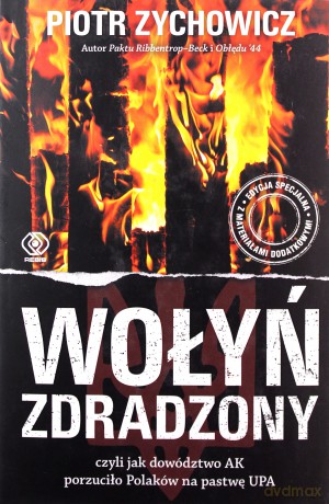 Wołyń zdradzony - Piotr Zychowicz [KSIĄŻKA]