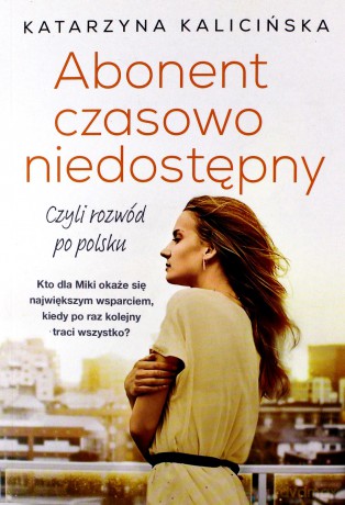 Abonent czasowo niedostępny czyli rozwód po polsku - Katarzyna Kalicińska [KSIĄŻKA]