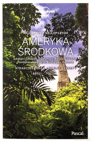 Ameryka środkowa. Lonely Planet [KSIĄŻKA]