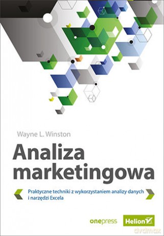 Analiza marketingowa. Praktyczne techniki z wykorzystaniem analizy danych i narzędzi Excela - Wayne L. Winston [KSIĄŻKA]
