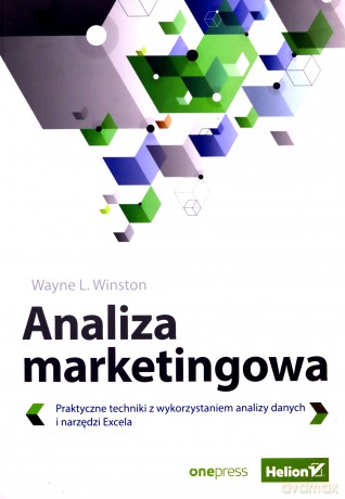 Analiza marketingowa. Praktyczne techniki z wykorzystaniem analizy danych i narzędzi Excela - Wayne L. Winston [KSIĄŻKA]