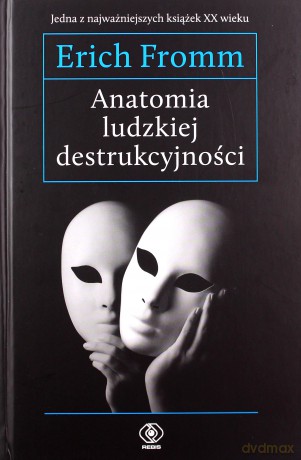 Anatomia ludzkiej destrukcyjności - Erich Fromm [KSIĄŻKA]