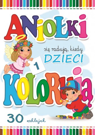 Aniołki się radują kiedy dzieci kolorują 1 - Wojciech Wejner [KSIĄŻKA]