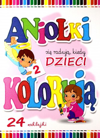 Aniołki się radują kiedy dzieci kolorują 1 - Wojciech Wejner [KSIĄŻKA]