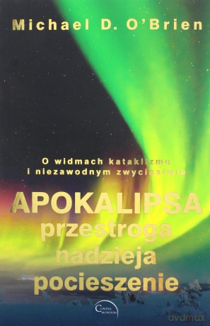 Apokalipsa. Przestroga, nadzieja, pocieszenie - Michael Obrien [KSIĄŻKA]