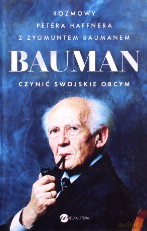 Bauman. Czynić swojskie obcym. Rozmowa Petera Haffnera z Zygmuntem Baumanem - Peter Haffner [KSIĄŻKA]