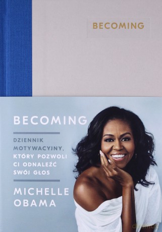 Becoming. Dziennik motywacyjny, który pozwoli ci odnaleźć swój głos - Michelle Obama [KSIĄŻKA]