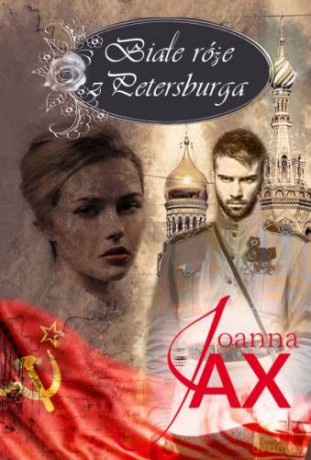 Białe róże z Petersburga - Jax Joanna [KSIĄŻKA]