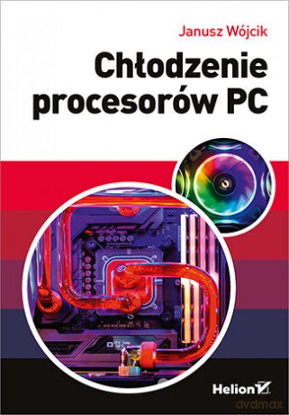 Chłodzenie procesorów PC - Janusz Wójcik [KSIĄŻKA]