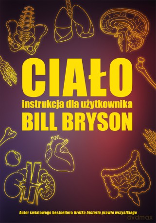 Ciało. Instrukcja dla użytkownika - Bill Bryson [KSIĄŻKA]