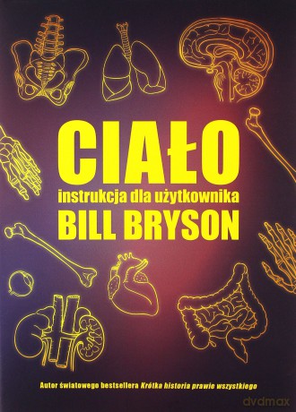 Ciało. Instrukcja dla użytkownika - Bill Bryson [KSIĄŻKA]