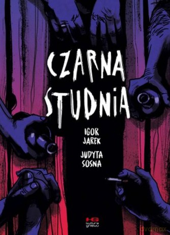 Czarna studnia - Judyta Sosna, Igor Jarek [KOMIKS]