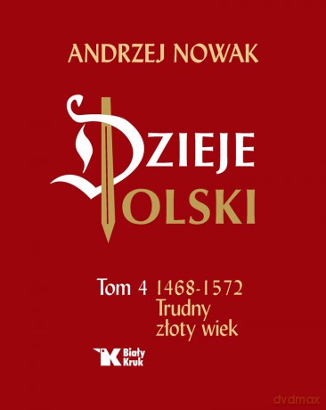 Dzieje Polski (Tom 4) - Andrzej Nowak [KSIĄŻKA]