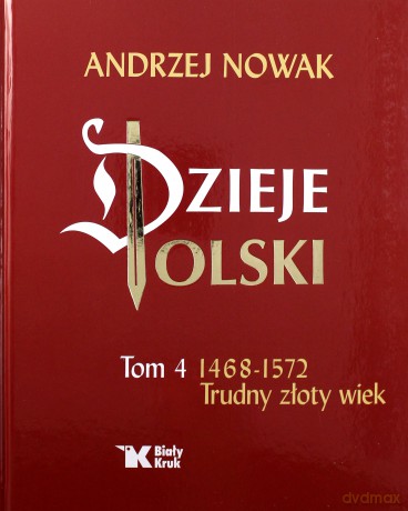 Dzieje Polski (Tom 4) - Andrzej Nowak [KSIĄŻKA]