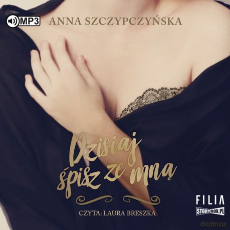 Dzisiaj śpisz ze mną - Anna Szczypczyńska [AUDIOBOOK]