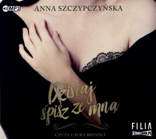 Dzisiaj śpisz ze mną - Anna Szczypczyńska [AUDIOBOOK]