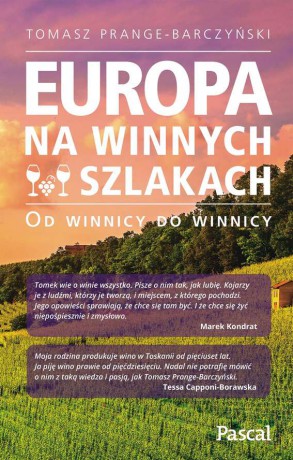 Europa na winnych szlakach. Od winnicy do winnicy - Tomasz Prange-Barczyński [KSIĄŻKA]