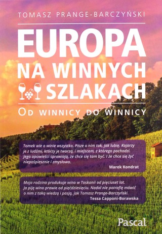 Europa na winnych szlakach. Od winnicy do winnicy - Tomasz Prange-Barczyński [KSIĄŻKA]
