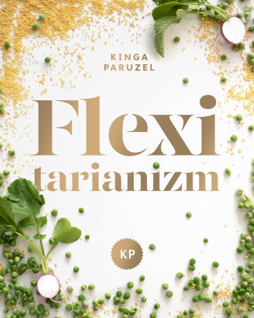 Flexitarianizm - Kinga Paruzel [KSIĄŻKA]