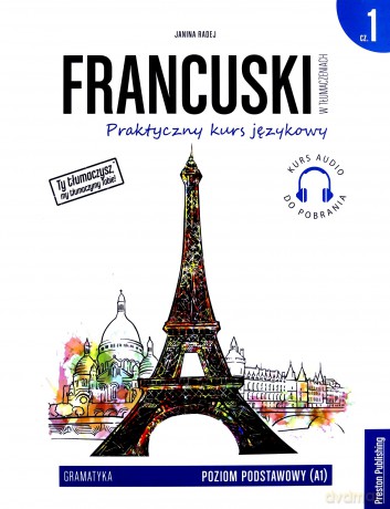 Francuski w tłumaczeniach. Gramatyka poziom A1 - Janina Radej [KSIĄŻKA]