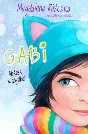 Gabi. Możesz wszystko - Magdalena Różczka, Marta Wysocka-Jóźwiak [KSIĄŻKA]