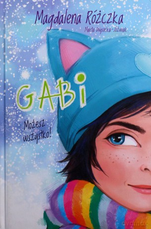 Gabi. Możesz wszystko - Magdalena Różczka, Marta Wysocka-Jóźwiak [KSIĄŻKA]