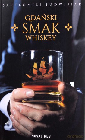 Gdański smak whiskey - Bartłomiej Ludwisiak [KSIĄŻKA]