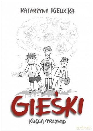 Gieśki. Księga przygód - Katarzyna Kielecka [KSIĄŻKA]