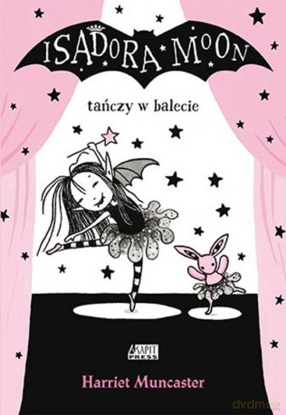 Isadora moon tańczy w balecie - Harriet Muncaster [KSIĄŻKA]